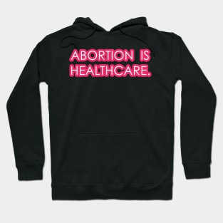 Abortion is Healthcare 2 - Pink Hoodie